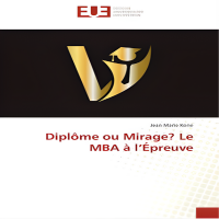 Diplôme ou Mirage ? Le MBA à l’Épreuve (Éditions Universitaires Européennes, 2025)